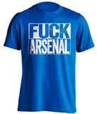 FUCK ARSENAL Chelsea FC blue TShirt