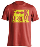 F**K ARSENAL Manchester United FC red TShirt