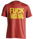 FUCK ARSENAL Manchester United FC red Shirt