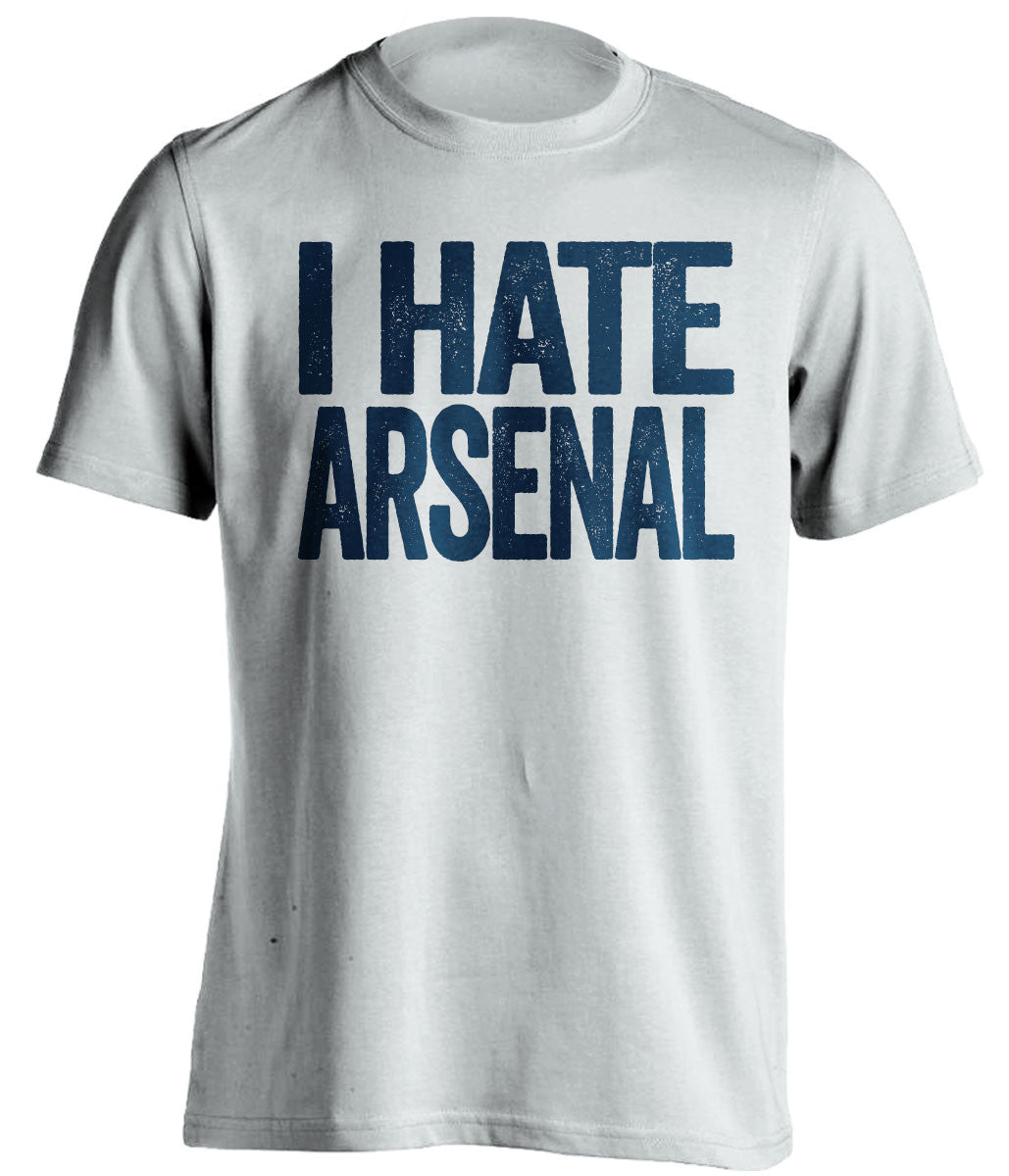 I Hate Arsenal Tottenham Hotspur FC white Shirt