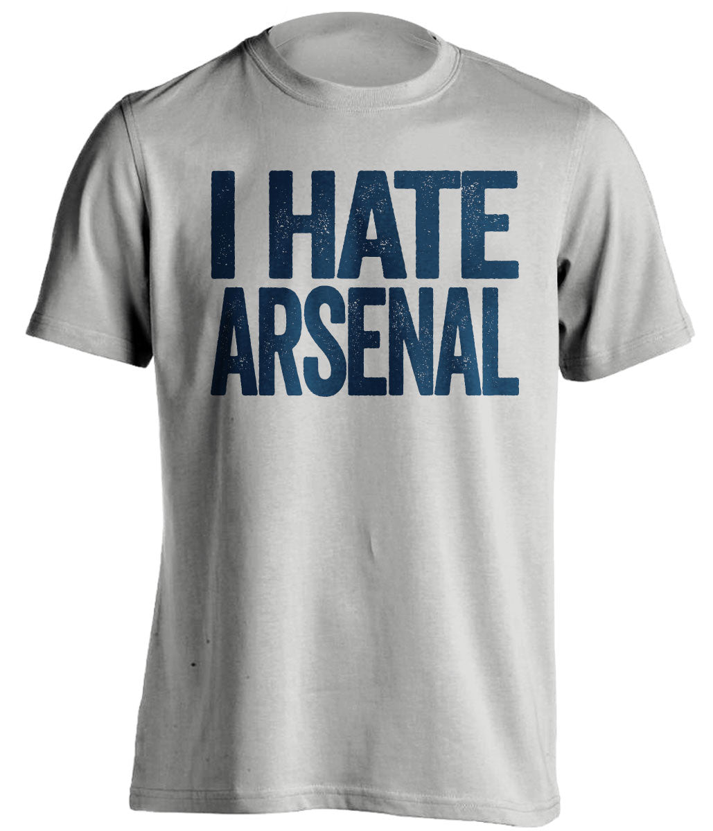 I Hate Arsenal Tottenham Hotspur FC grey Shirt
