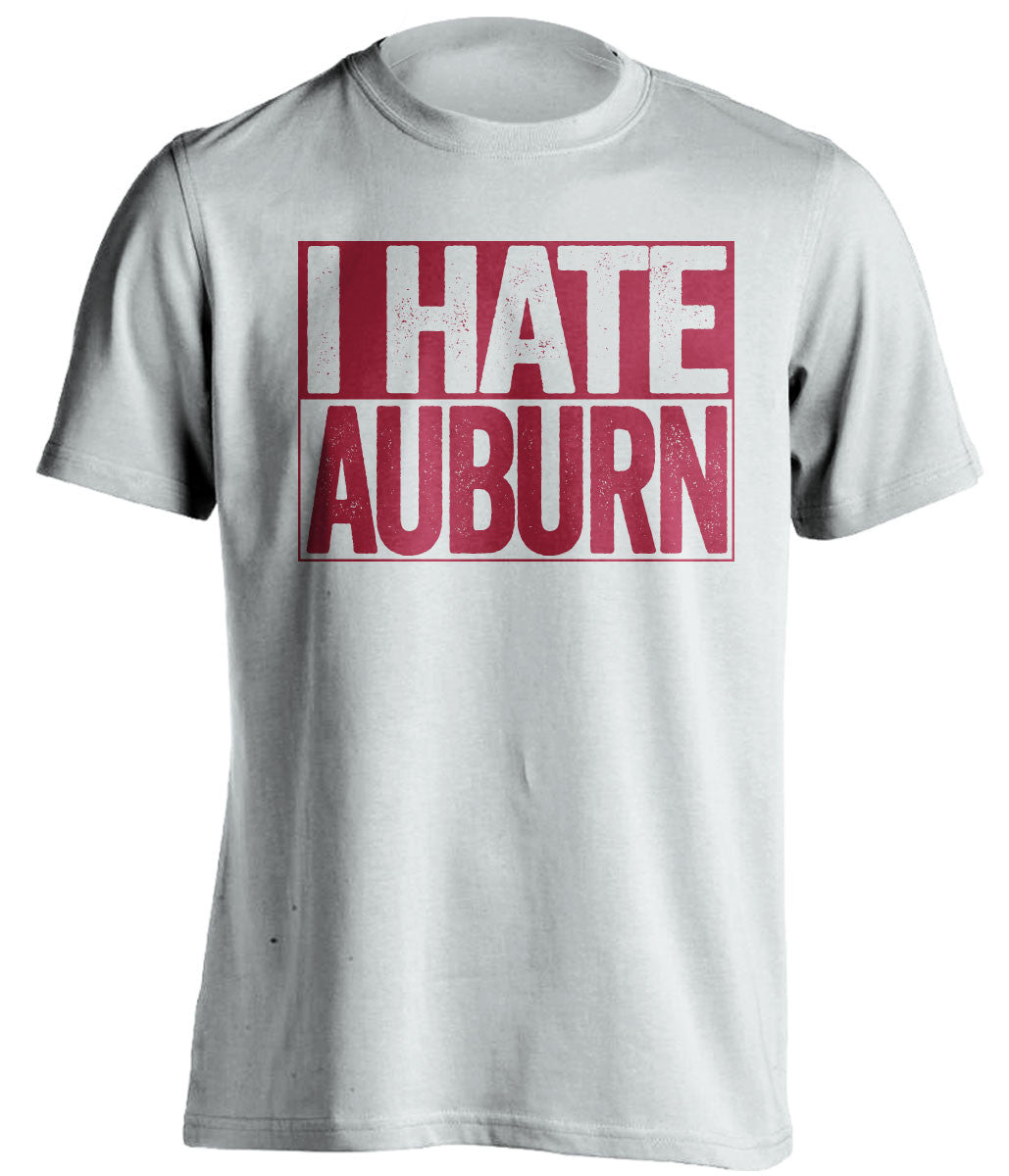 i hate auburn alabama crimson tide white shirt