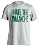 I Hate the Avalanche Minnesota Wild white Shirt