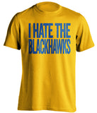 I Hate the Blackhawks St Louis Blues gold Shirt