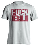 fuck bu boston college eagles white shirt