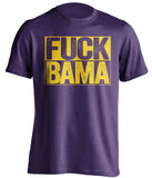 fuck bama lsu tigers purple shirt
