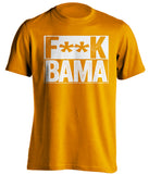 f*ck bama tennessee volunteers orange shirt