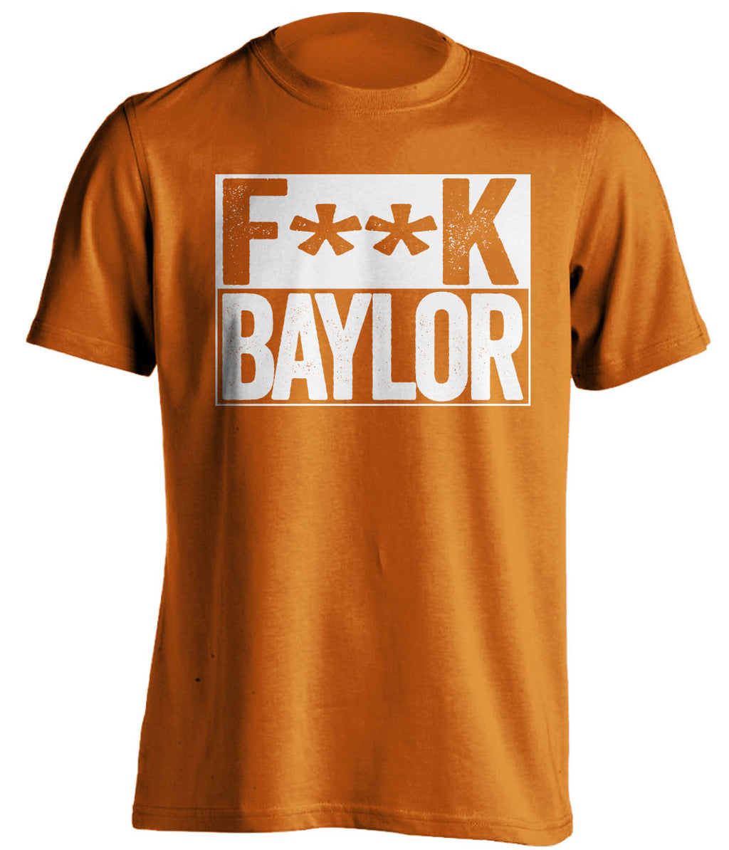 F**K BAYLOR Texas Longhorns orange TShirt