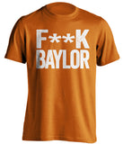 F**K BAYLOR Texas Longhorns orange Shirt