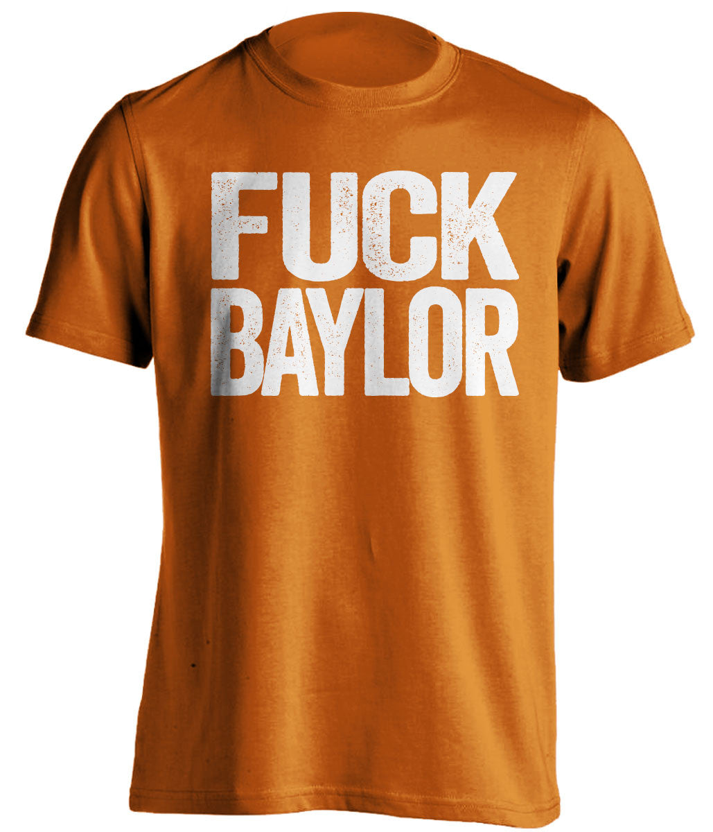 FUCK BAYLOR Texas Longhorns orange Shirt