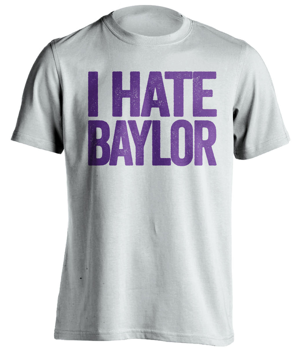 I Hate Baylor TCU Horned Frogs white Shirt