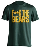 f**k the bears green bay packers green tshirt