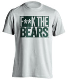 f**k the bears green bay packers white shirt