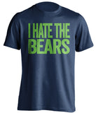 i hate the bears seattle seahawks blue tshirt