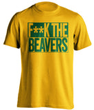 f**k the beavers oregon ducks gold shirt