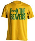 f**k the beavers oregon ducks gold tshirt