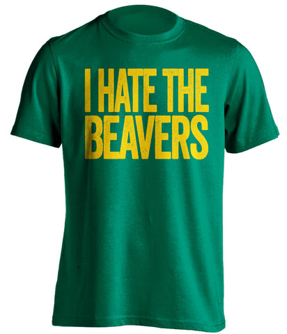 i hate the beavers oregon ducks green tshirt