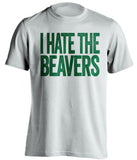 i hate the beavers oregon ducks white tshirt