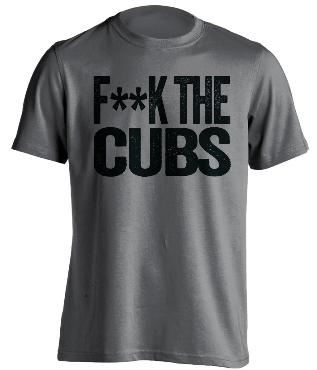 FUCK THE CUBS - Chicago White Sox Fan T-Shirt - Text Design - Beef Shirts