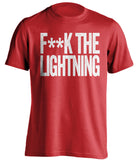 F**K THE LIGHTNING Detroit Red Wings red Shirt
