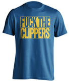 fuck the clippers golden state warriors blue shirt