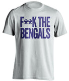 F**K THE BENGALS Baltimore Ravens white Shirt