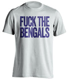 FUCK THE BENGALS Baltimore Ravens white Shirt