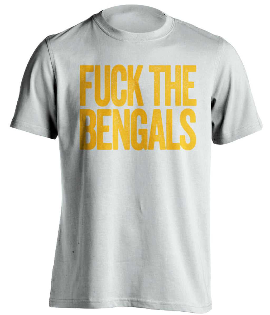 FUCK THE BENGALS Pittsburgh Steelers white Shirt