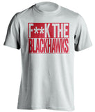 f**k the blackhawks detroit red wings white shirt