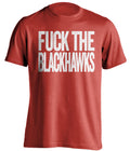 fuck the blackhawks detroit red wings red tshirt