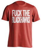 fuck the blackhawks detroit red wings red tshirt