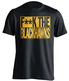 F**K THE BLACKHAWKS Nashville Predators black TShirt