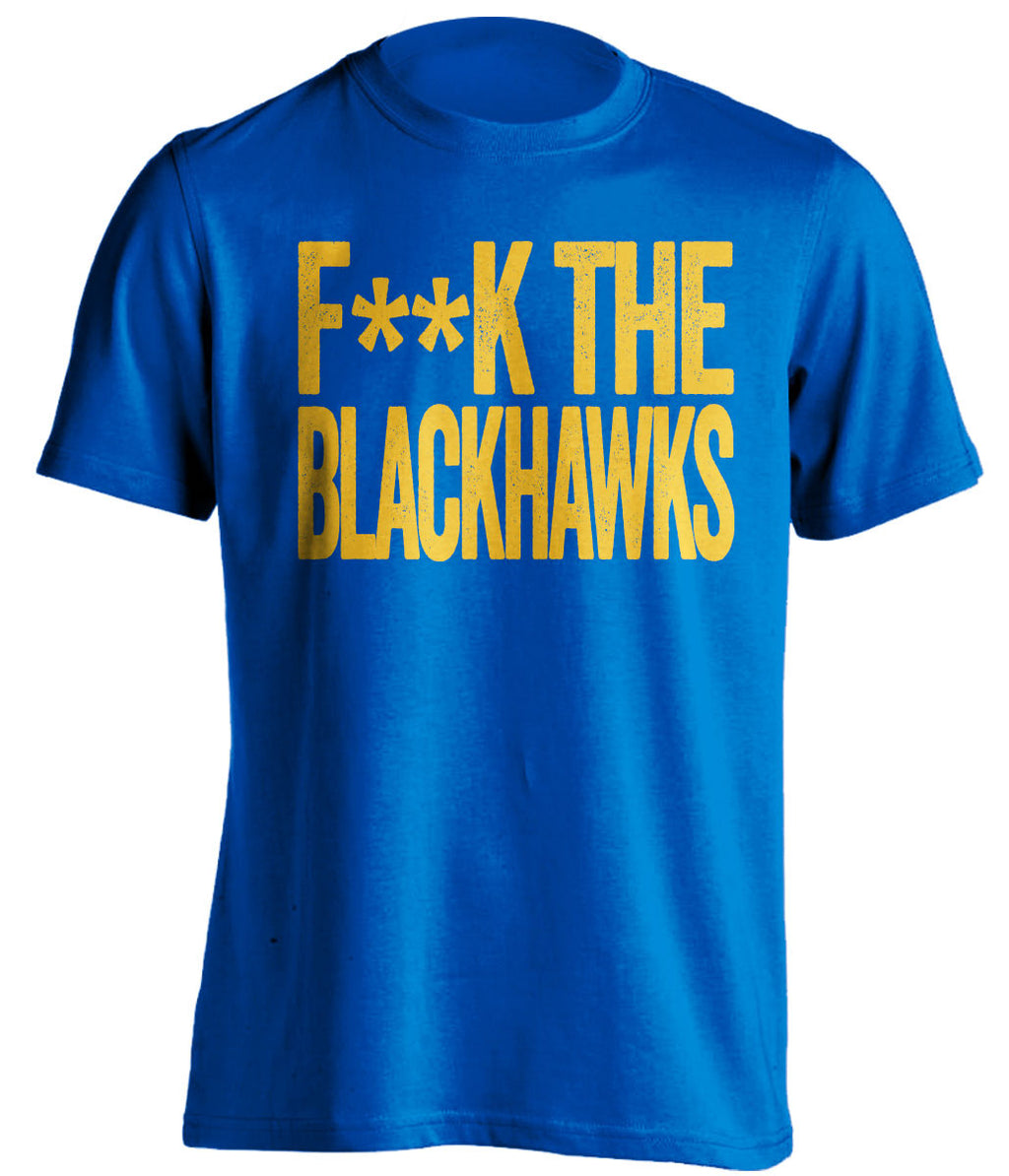F**K THE BLACKHAWKS St Louis Blues blue Shirt