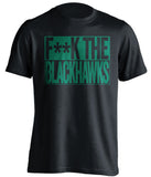 F**K THE BLACKHAWKS Dallas Stars black TShirt