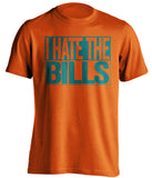 i hate the bills miami dolphins orange shirt
