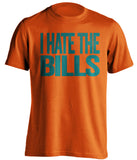 i hate the bills miami dolphins orange tshirt