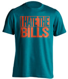 i hate the bills miami dolphins teal shirt