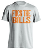 FUCK THE BILLS Miami Dolphins white Shirt