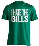 i hate the bills new york jets green tshirt