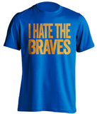 i hate the braves new york mets blue shirt