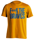 F**K THE BRAVES New York Mets orange Shirt