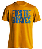 FUCK THE BRAVES New York Mets orange Shirt