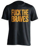FUCK THE BRAVES New York Mets black Shirt
