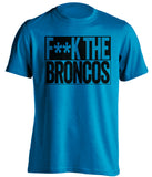 FUCK THE BRONCOS Carolina Panthers blue Shirt
