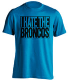 I Hate The Broncos Carolina Panthers blue TShirt
