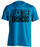 FUCK THE BRONCOS Carolina Panthers blue TShirt