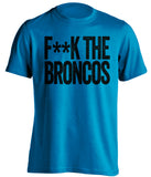 FUCK THE BRONCOS Carolina Panthers blue tShirt