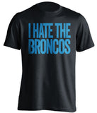 I Hate The Broncos Carolina Panthers black shirt