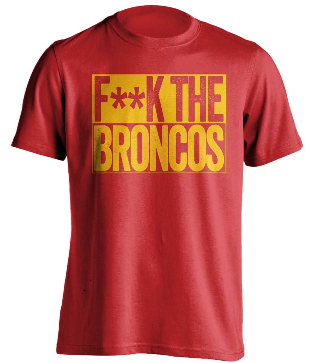 F**K THE BRONCOS Kansas City Chiefs red TShirt