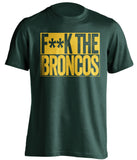 F**K THE BRONCOS Green Bay Packers green TShirt